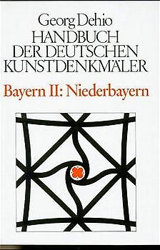 Dehio - Handbuch der deutschen Kunstdenkmäler / Bayern / Niederbayern