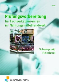 Fleisch verarbeiten und verkaufen / Fachverkäufer/ -innen Fleischerei