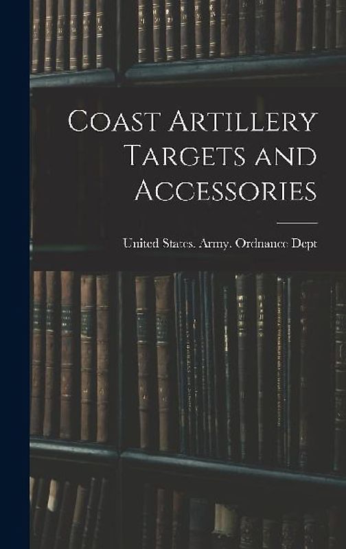Coast Artillery Targets and Accessories