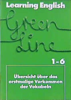 Learning English - Green Line. Englisches Unterrichtswerk für Gymnasien. Übersicht über das erstmalige Vorkommen der Vokabeln