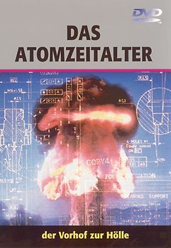 Das Atomzeitalter - Der Vorhof zur Hölle - Klaus Kamphausen DVD