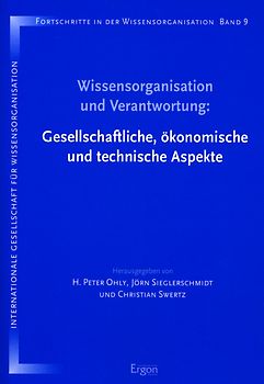 Wissensorganisation und Verantwortung: Gesellschaftliche, ökonomische und technische Aspekte