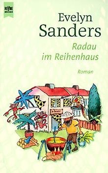 Radau im Reihenhaus. - Evelyn Sanders