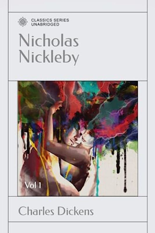Nicholas Nickleby: Vol 1