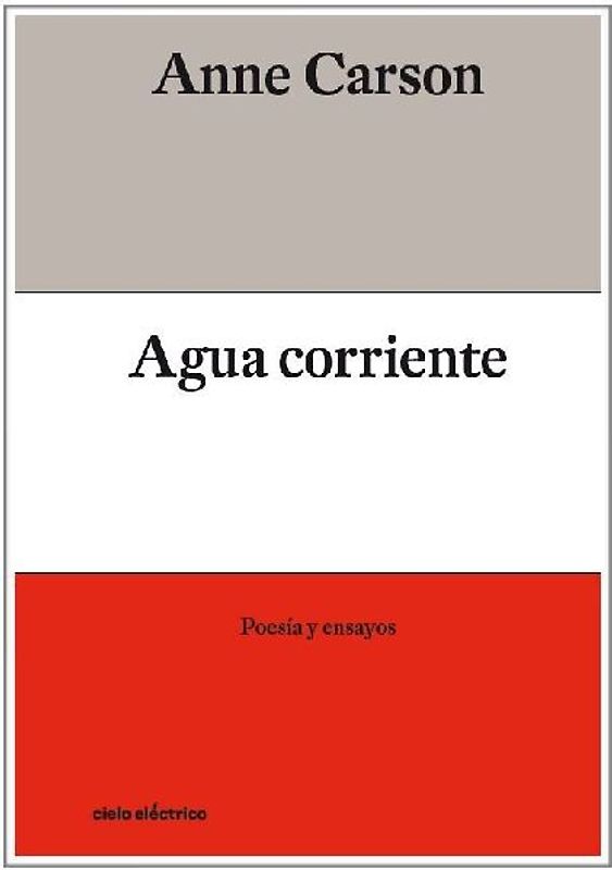 Agua corriente : poesía y ensayos