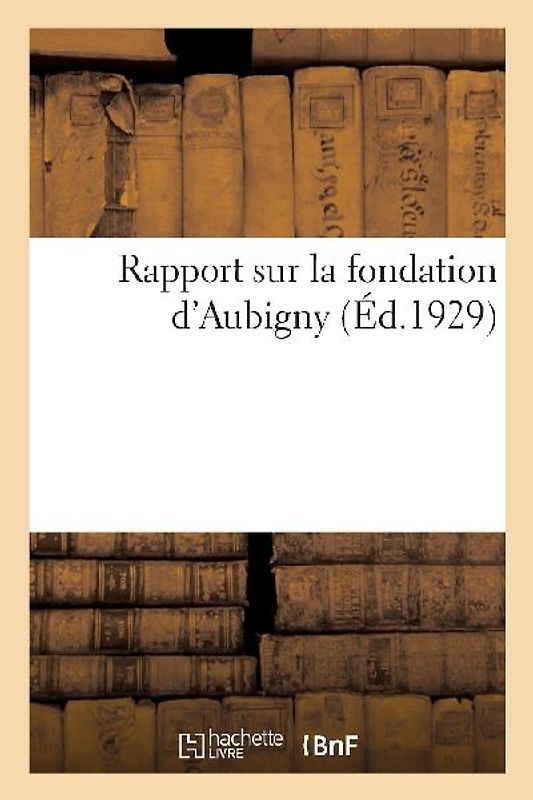 Rapport sur la fondation d'Aubigny