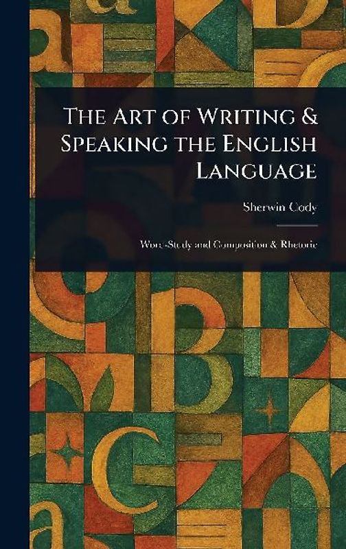 The Art of Writing & Speaking the English Language
