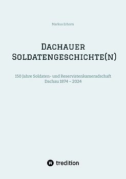 Dachauer Soldatengeschichte(n)