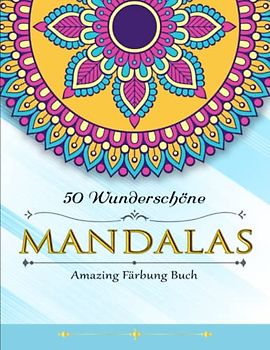 50 Wunderschöne Mandalas - Klarer Druck: Ausmalbuch mit über 50 Mandala Vorlagen | Amazing Färbung Buch