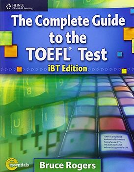 The Complete Guide to the TOEFL Test: Ibt Edition - Rogers, Bruce