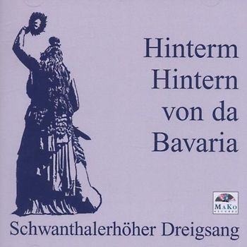 Schwantalerhöher Dreigsang - Hinterm Hintern Von Da Bavaria