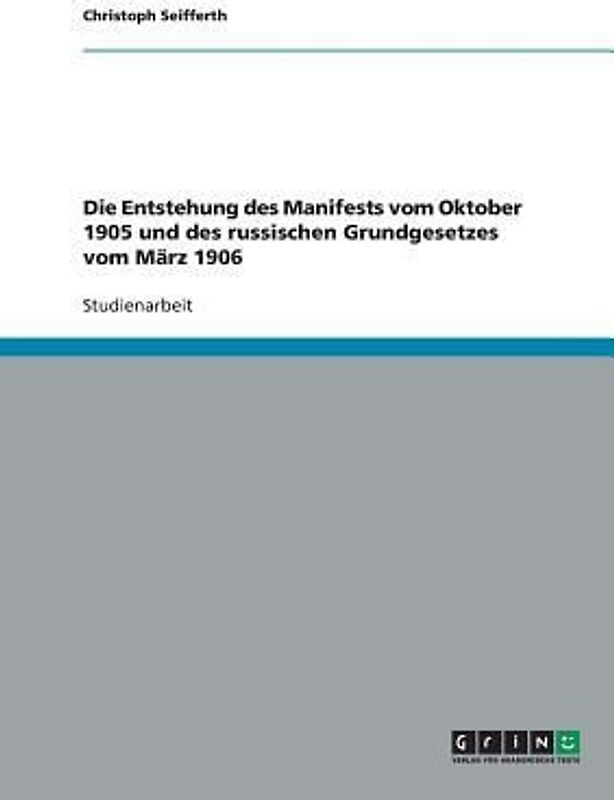 Die Entstehung des Manifests vom Oktober 1905 und des russischen Grundgesetzes vom März 1906
