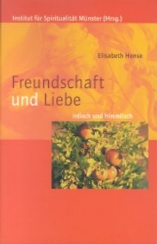 Freundschaft und Liebe. Irdisch und himmlisch