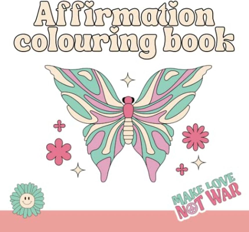 Affirmation colouring book | Breathe and relax by colouring.: Colour affirmations and enjoy your moment of pause. Colouring books for adults.