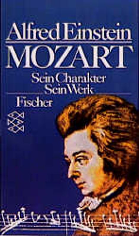 Mozart. Sein Charakter - sein Werk