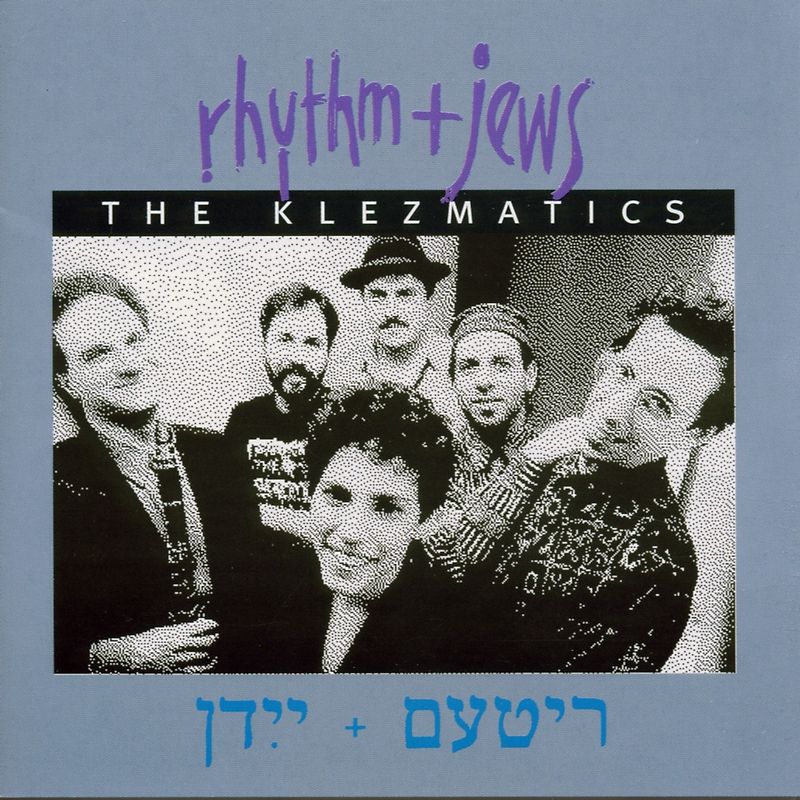 the Klezmatics - Rhythm & Jews