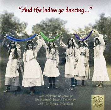 Womens Morris Federation - And The Ladies Go Dancing [2 CDs]