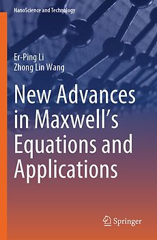 New Advances in Maxwell’s Equations and Applications