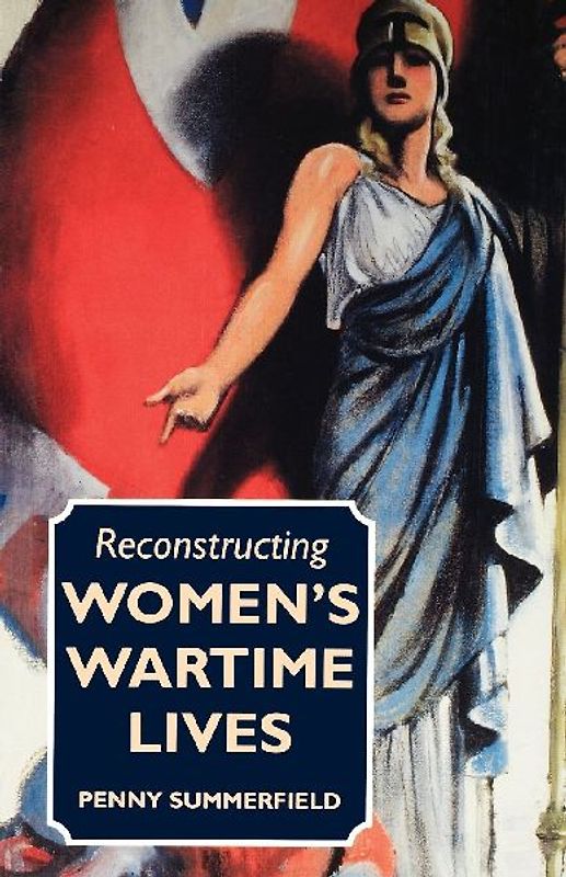 Reconstructing Women's Wartime Lives
