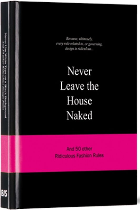 Never Leave the House Naked