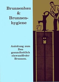Brunnenbau und Brunnenhygiene