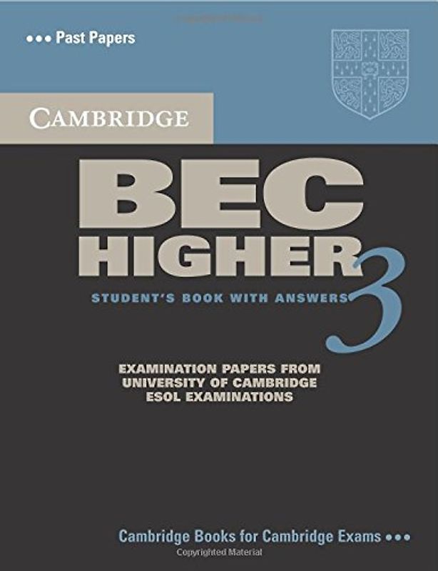 Cambridge BEC Higher 3: Examination Papers from University of Cambridge ESOL Examinations: English for Speakers of Other Languages: Level 3 (Cambridge Books for Cambridge Exams)