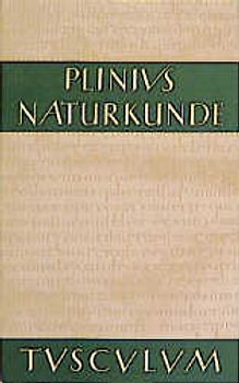 Naturkunde /Naturalis Historia - ohne Registerband. Lat. /Dt. / Buch 25: Medizin und Pharmakologie: Heilmittel aus wild wachsenden Pflanzen