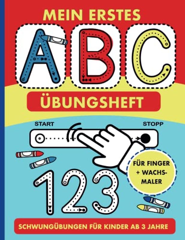 Schwungübungen ab 3 | Mein erstes ABC Übungsheft: Buchstaben und Zahlen schreiben lernen mit den Fingern und Wachsmalern