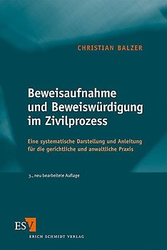 Beweisaufnahme und Beweiswürdigung im Zivilprozess