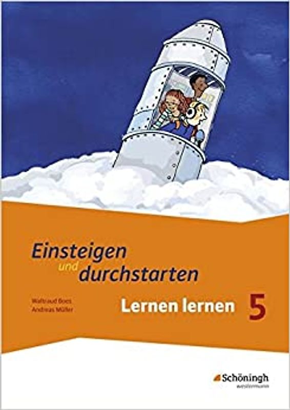 Einsteigen und durchstarten - Lernen lernen / Einsteigen und durchstarten - Lernen lernen in den Klassen 5 und 6. in den Klassen 5 und 6 / Arbeitsheft 1: Klasse 5 - Basis