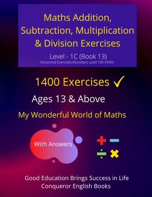 Maths Addition, Subtraction, Multiplication & Division Exercises - Level 1C (Book 13): Maths Exam Training Exercises. (My Wonderful World of Maths-Level 1C (Horizontal Version), Band 13)