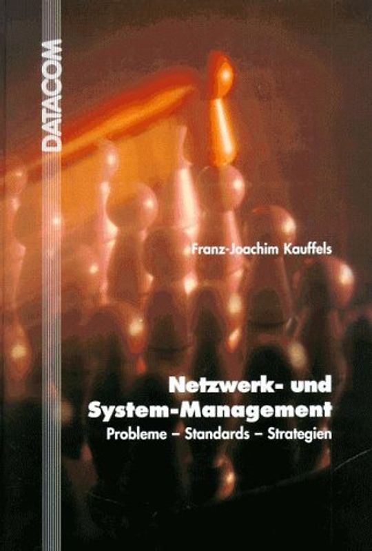 Netzwerk- und System-Management. Probleme - Standards - Strategien