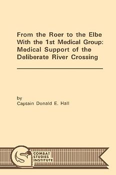 From the Roer to the Elbe with the 1st Medical Group