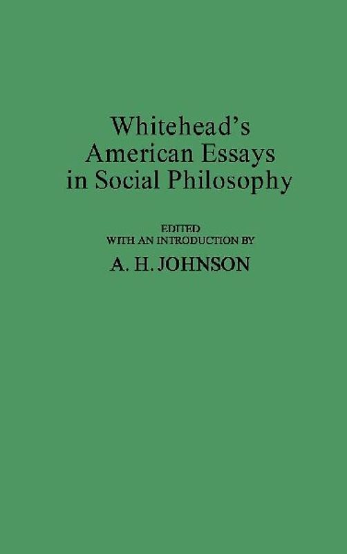 Whitehead's American Essays in Social Philosophy.