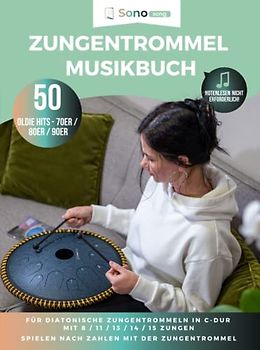 Zungentrommel Musikbuch - 50 Oldie Hits - 70er/80er/90er - Notenlesen nicht erforderlich: Für diatonische Zungentrommeln in C-Dur mit 8 / 11 / 13 / 14 ... - Spielen nach Zahlen mit der Zungentrommel