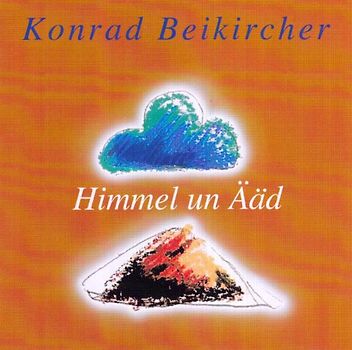 Konrad Beikircher - Himmel un Aäd