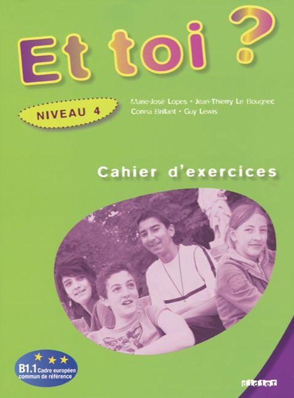 Et toi? / Niveau 4 - Cahier d'exercices