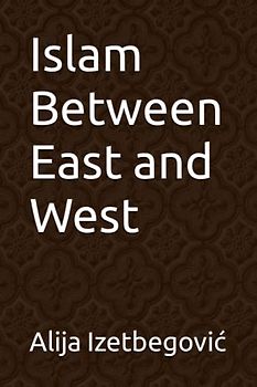 Islam Between East and West: Exploring the Intersection of Culture and Religion in a Globalized World