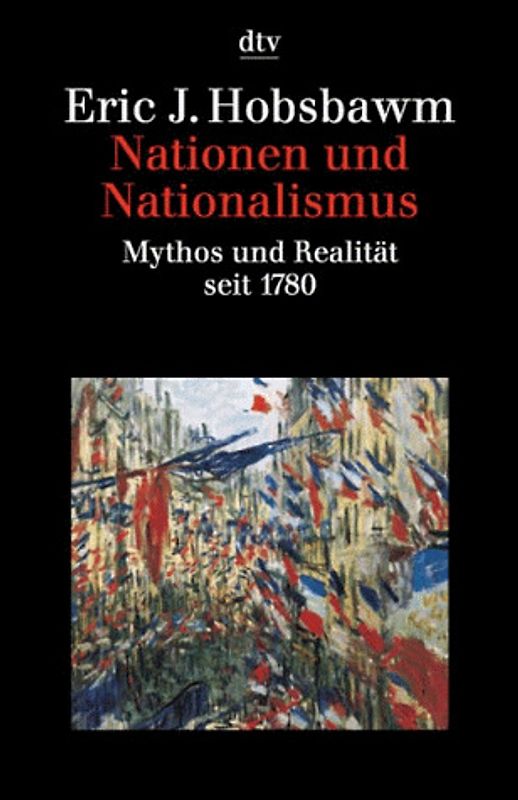 Nationen und Nationalismus. Mythos und Realität seit 1780