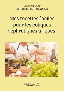 Mes recettes faciles pour les coliques néphrétiques uriques.