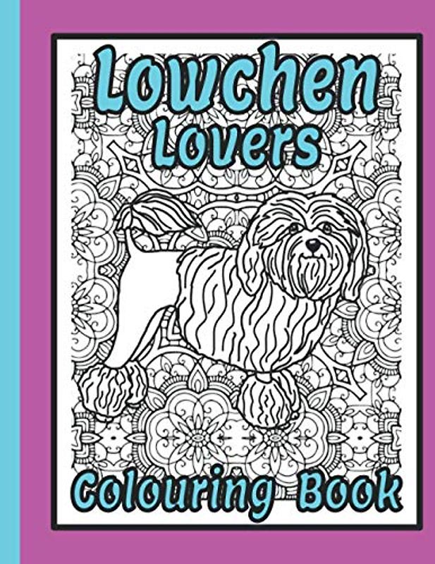 Lowchen Lovers Colouring Book: Lowchen gifts for dog lovers (Toy Dog Breeds Colouring Books by Trevlora)