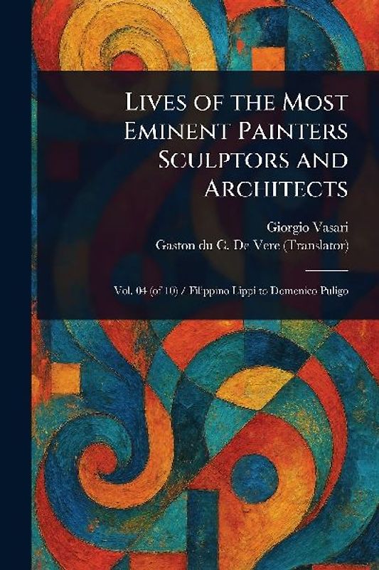 Lives of the Most Eminent Painters Sculptors and Architects