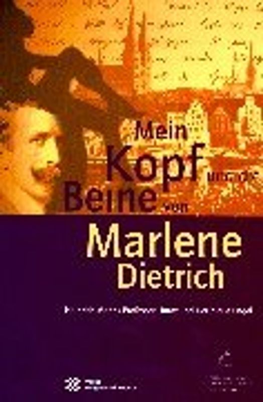 Mein Kopf und die Beine von Marlene Dietrich