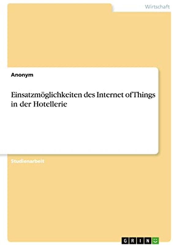 Einsatzmöglichkeiten des Internet of Things in der Hotellerie