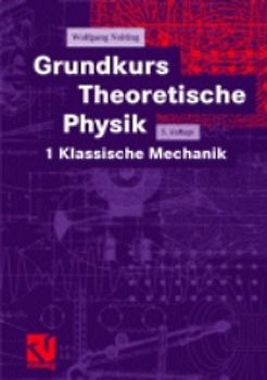 Grundkurs Theoretische Physik 1 Klassische Mechanik