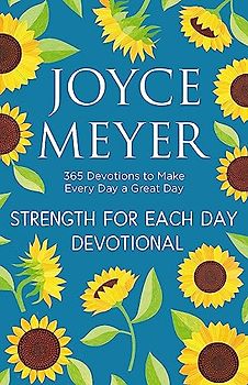 Strength for Each Day: 365 Devotions to Make Every Day a Great Day
