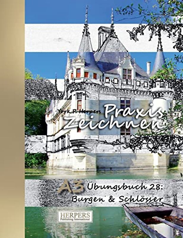 Praxis Zeichnen - A3 Übungsbuch 28: Burgen & Schlösser