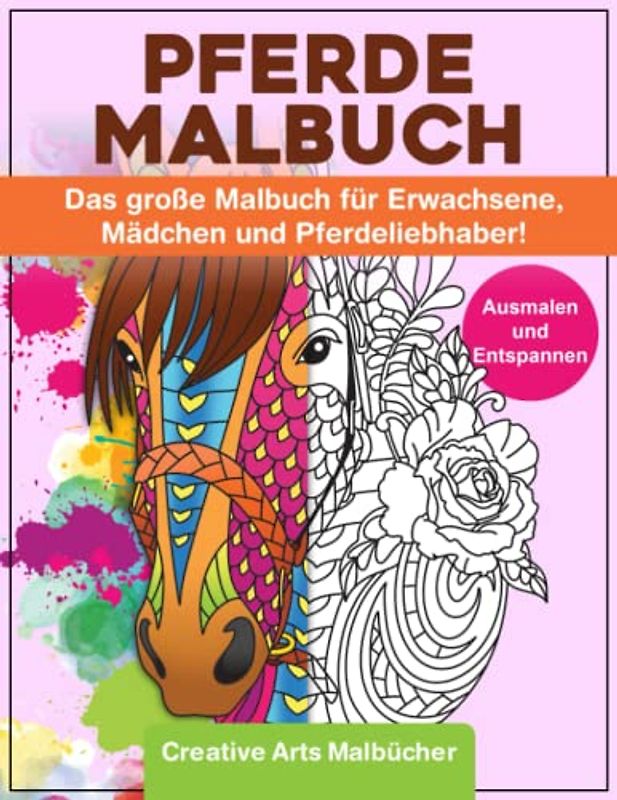 Pferde Malbuch: Das große Malbuch für Erwachsene, Mädchen und Pferdeliebhaber! - Ausmalen und Entspannen - A4 Malblock mit schönen Pferde Mandalas!