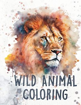 Wild Animal Coloring: For watercolor inspired art