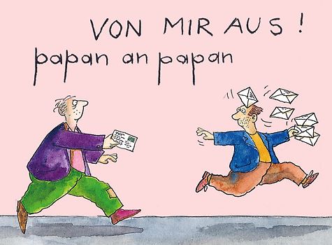 "... von mir aus" - Papan an Papan